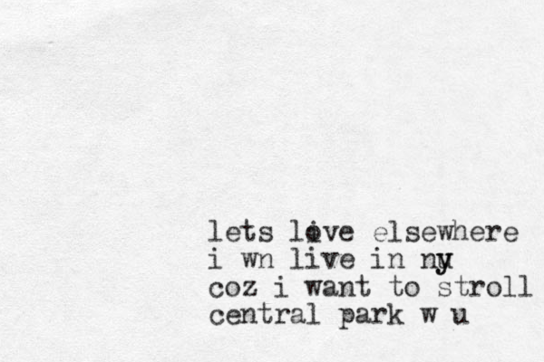 lets lo ive elsewhere i wn live in nu y y coz i want to stroll central park w u