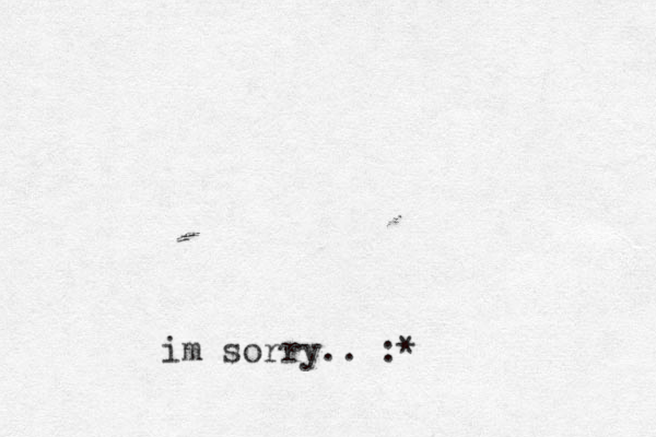 im sorry.. :*