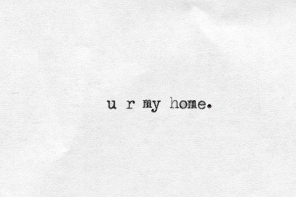 u r my home.