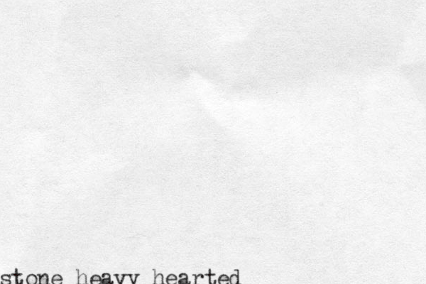 stone heavy hearted