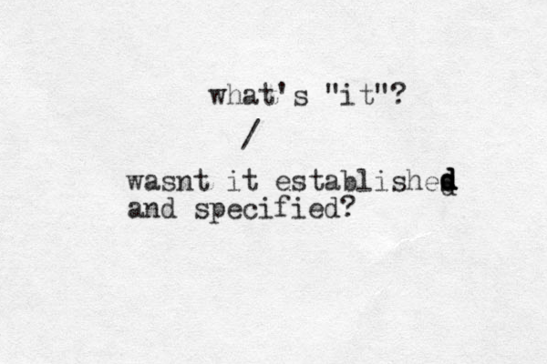 wasnt it establishes and specified? d d d d d d / what's "it"? 