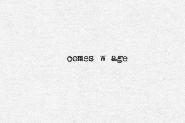 comes w age