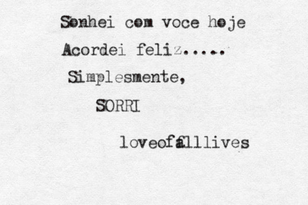 Sonhei com voce hoje Acordei feliz..... Simplesmente, SORRI loveoff alllives 