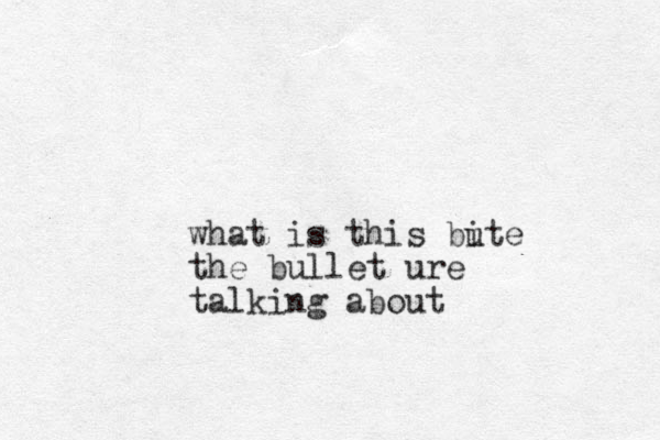 what is this bu ite the bullet ure talking about