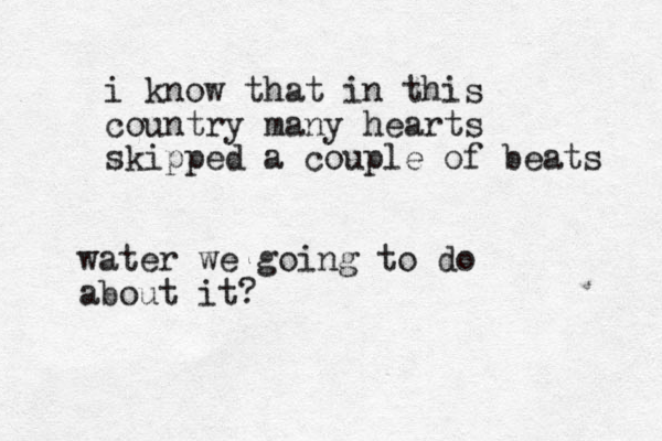 i know that in this country many hearts skipped a couple of beats water we going to do about it?