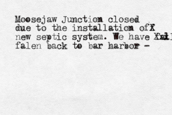 Off to The Moosejaw Junction for fish tacos. Moosejaw Junction closed due to the installation off x X new septic system. We have fallen ba Xxx falen back to bar harbor - 