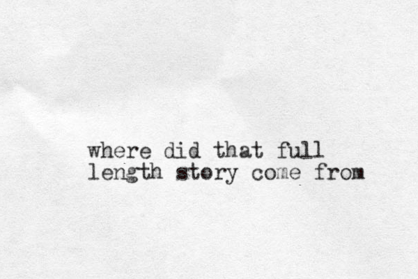 where did that full length story come from 