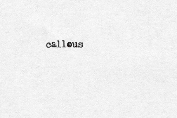 callous