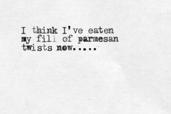 I think I've eaten my fill of parmesan twists now.....