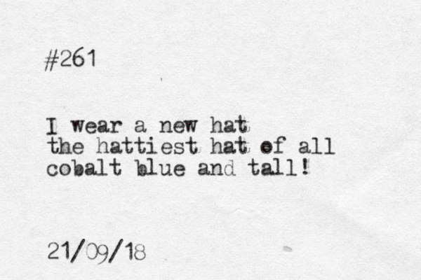 #261 I wear a new hat the hattiest hat of all cobalt blue and tall! 21/09/18