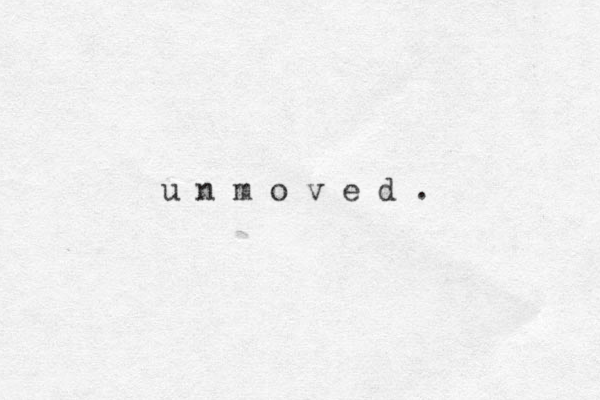 u n m o v e d . 