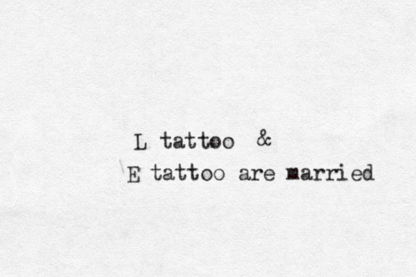 L tattoo & E tattoo are married 