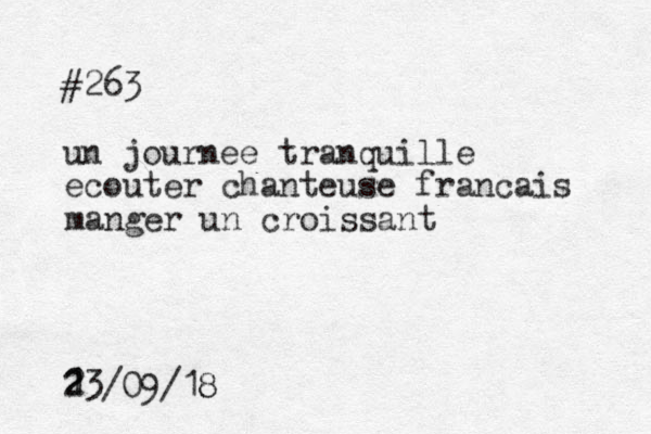 #263 un journee tranquille ecouter chanteuse francais manger un croissant 13 2 2 /09/18 8 