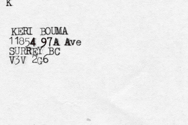 K KERI BOUMA 11854 97A Ave SURREY BC V3V 2G6 