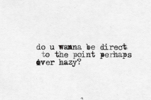 do u wanna be direct to the point perhaps iver o hazy?