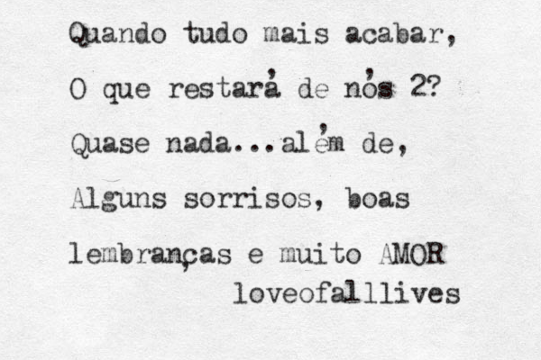 Quando tudo mais acabar, O que restara de nos 2? Quase nada...alem de, Alguns sorrisos, boas lembrancas e muito AMOR , , , , loveofalllives 