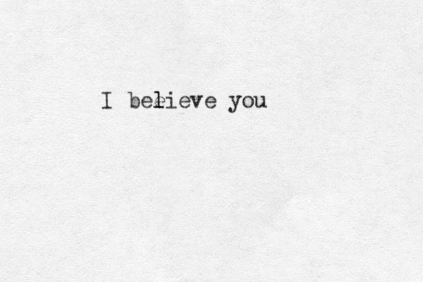 I bee lieve l you 
