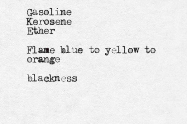 Gasoline Kerosene Ether Flame blue to yellow to orange blackness