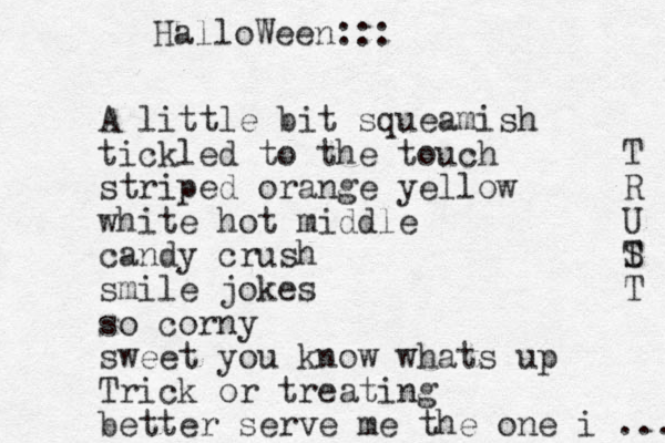 A little bit squeamish tickled to the touch striped orange yellow white hot middle candy crush smile jokes so corny sweet you know whats up Trick or treating better serve me the one i ... T R U S T T HalloWeen::: 