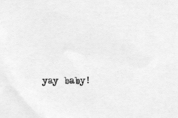 yay baby!