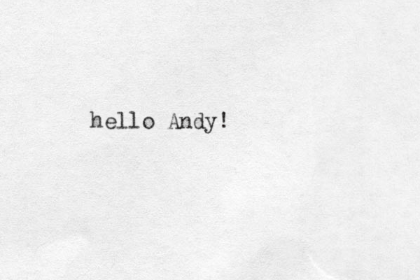 hello Andy! 