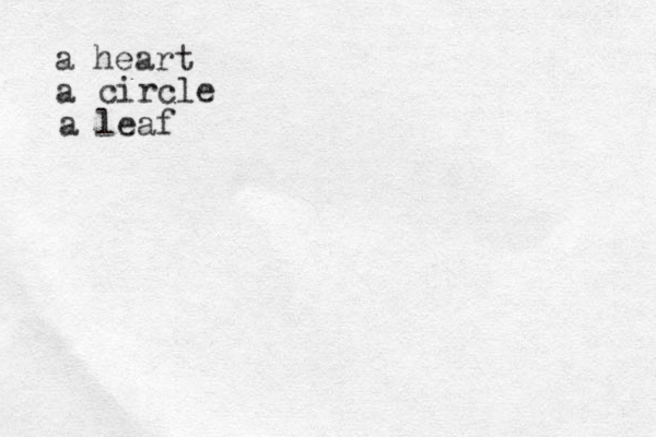 a heart a circle a leaf