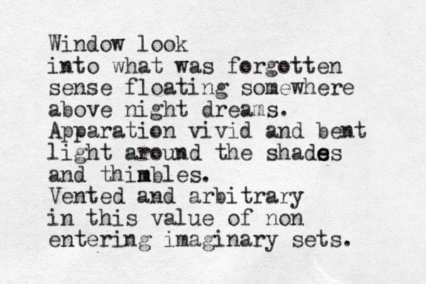 Window look into what was forgotten sense floating somewhere above night dreams. Apparation vivid and bent light around the shads e es e and thin m mbles. Vented and arbitrary in this value of non entering imaginary sets. 