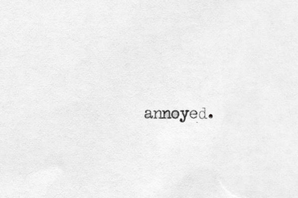annoyed.