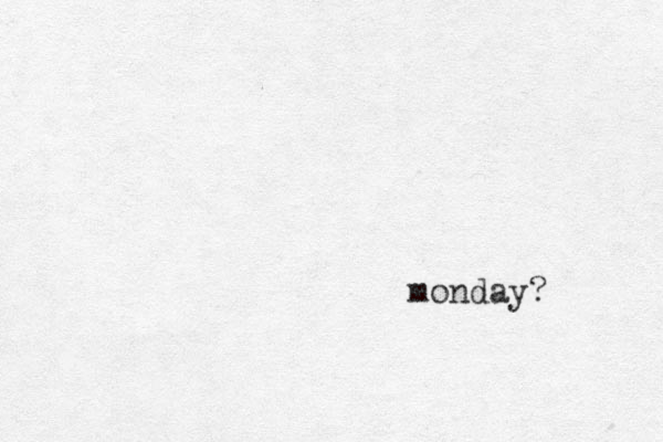 monday? 
