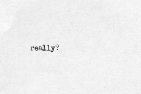 really?