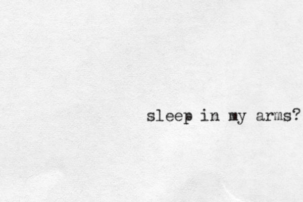 sleep in my arms? 