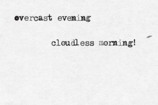 overcast evening cloudless morning! 