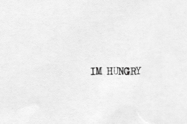 IM HUNGRY