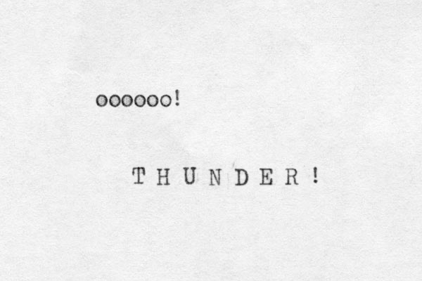 oooooo! T H U N D E R ! 