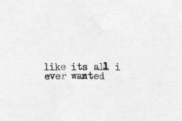 like its all i ever wanted