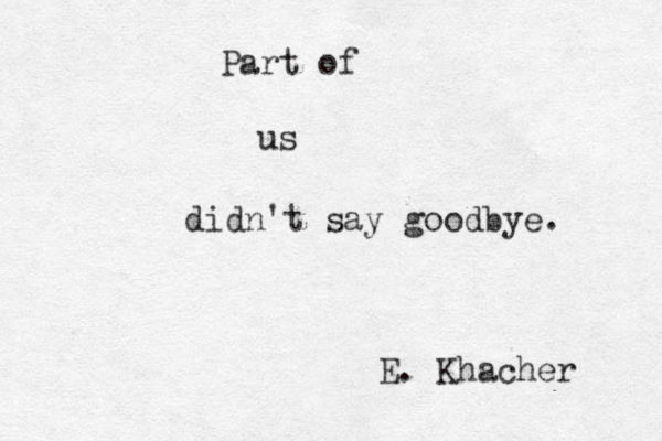 Part of us didn't say goodbye. E. Khacher 