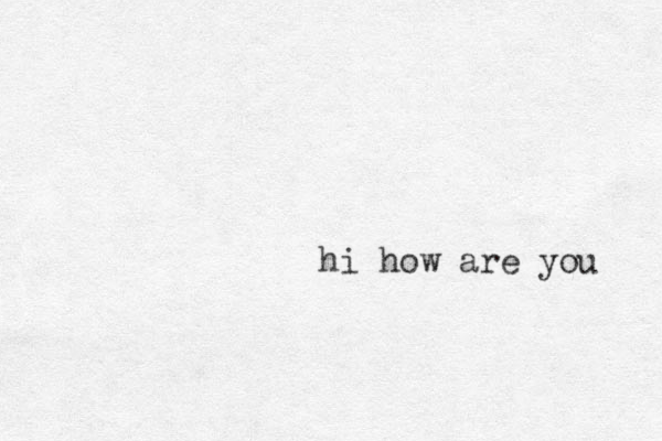 hi how are you 