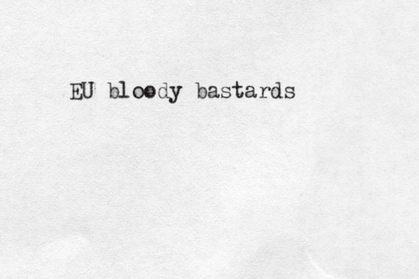 EU bloody bastards