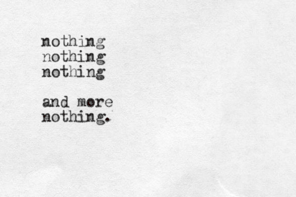nothing nothing nothing and more nothing.