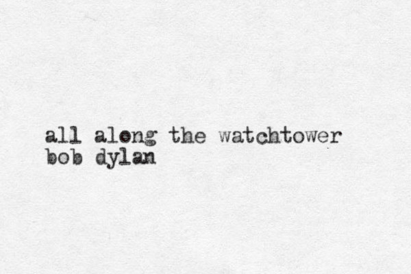 all along the watchtower bob dylan