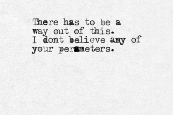 There has to be a way out of this. I dont believe any of your pers a s ameters.