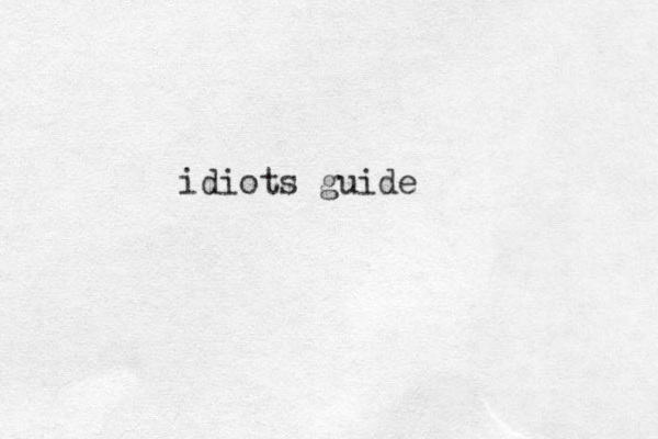 idiots guide