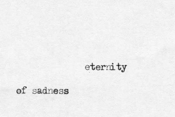 eternity of f sadness