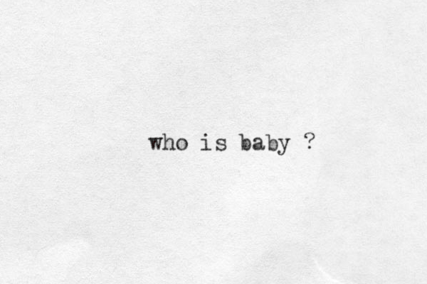 who is baby ?