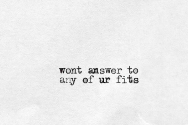 wont answer to any of ur u fits