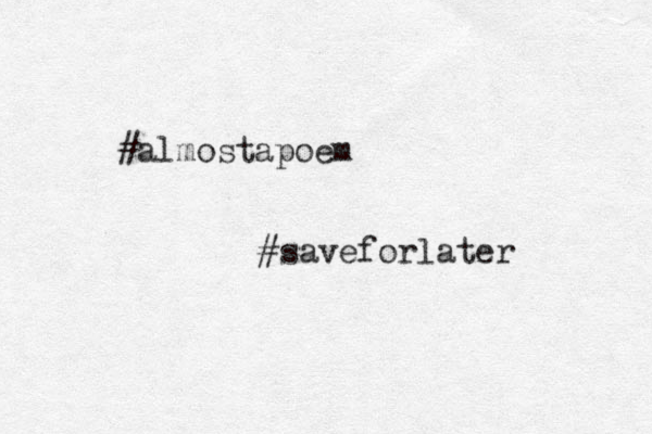 #almostapoem #saveforlater