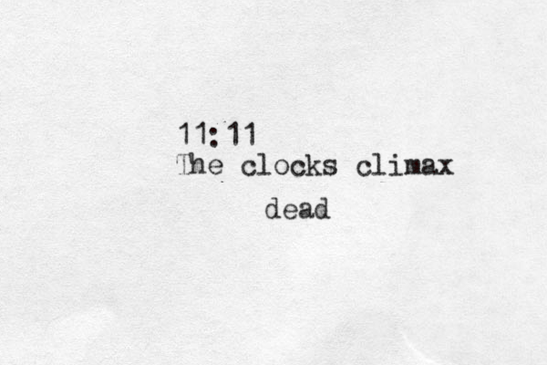 dead 11:11 The clocks climax