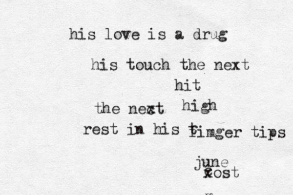 his love is a drug his touch the next hit the nect x high rest in his t fimger tips june xost c m 