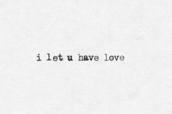 i let u have love