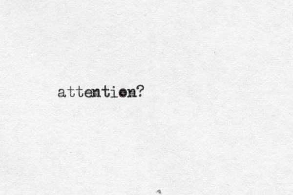 attention? 